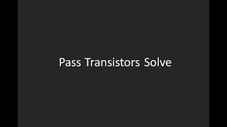 VLSI in Bangla : Pass Transistors Solve