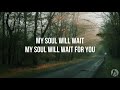 My Soul Will Wait For You (Psalm 62) - Sovereign Grace Music (Lyric video)
