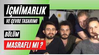 İç Mimarlık ve Çevre Tasarımı Bölümü Masraflı mı ? | Tek Tek Hesapladık