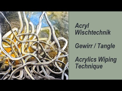 Acryl Wischtechnik experimentell Gewirr Tangle Acrylic Wiping Technique simple einfach experimental