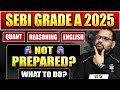Quant, Reasoning &amp; English Not Prepared for SEBI Grade A Phase 1? Do This