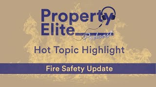 Hot Topic Highlight – Fire Safety Update (2020)