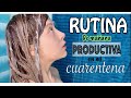 RUTINA DE MAÑANA PRODUCTIVA EN CUARENTENA