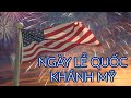 JULY 4th| Vì sao Hoa Kỳ đứng đầu thế giới , hùng mạnh nhất hành tinh