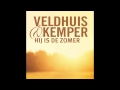 Veldhuis & Kemper - Hij Is De Zomer