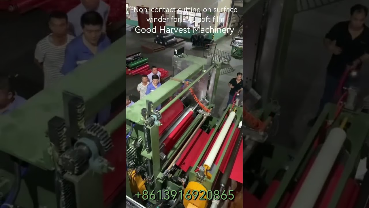 Non-contact cutting on winder for PVC soft film—the newest design from Good Harvest Machinery