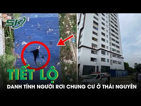 Video Người Đàn Ông Vụ Rơi Chung Cư Tử Vong Ở Thái Nguyên Là... - youtube