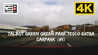 Talbot Green Green Park Tesco Extra carpark (In) 4K
