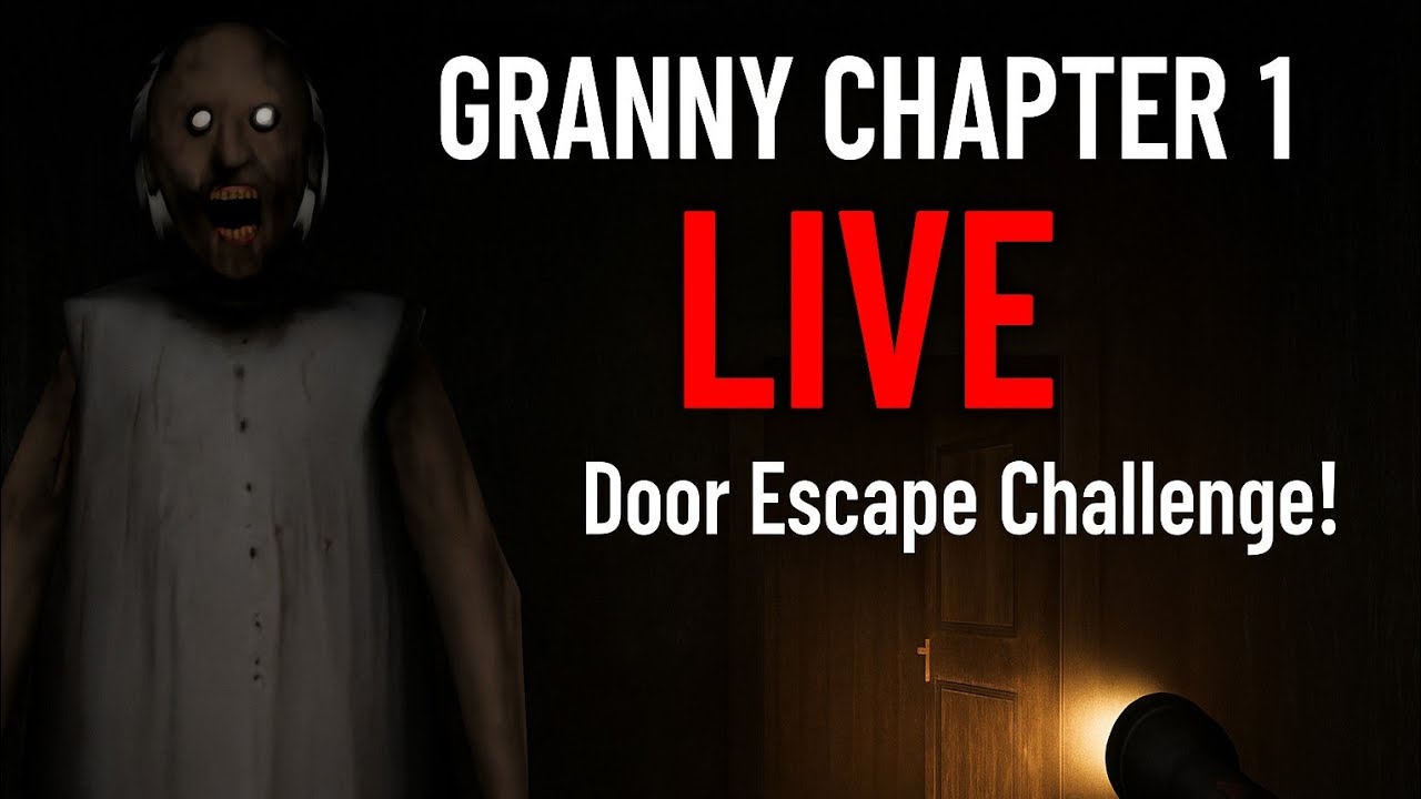 GRANNY CHAPTER 1 LIVE – Ultimate Door Escape Challenge!