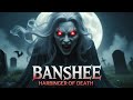 The Banshee: Harbinger of Death | Celtic Mythology Explained