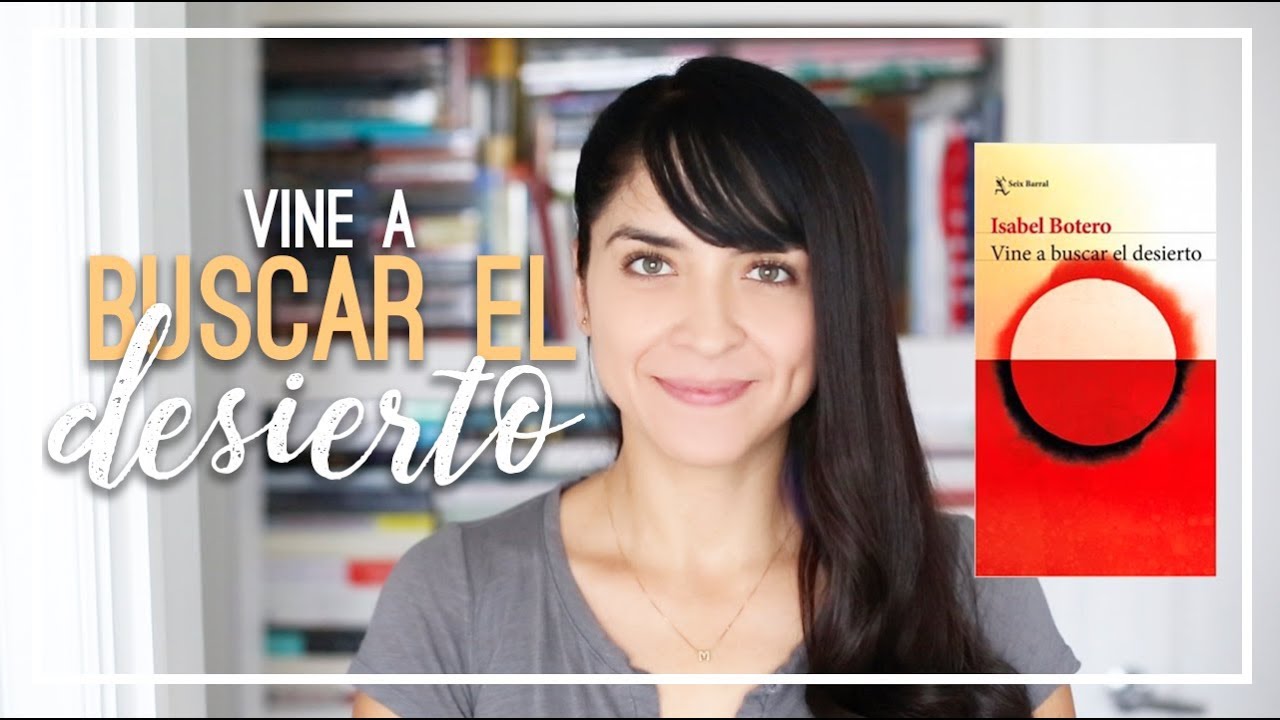 VINE A BUSCAR EL DESIERTO - Isabel Botero | RAINBOOK - YouTube