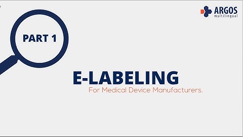 E-LABELING for Medical Device Manufacturers - Part 1