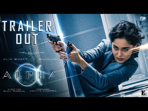Alpha | OFFICIAL TRAILER : YRF SPY UNIVERSE | Alia | Sharvari | Shiv Rawail |Aditya Chopra | Concept