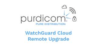 WatchGuard Cloud Upgrade