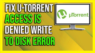How to Fix uTorrent "Error Write to Disk Access Denied"  - 2024