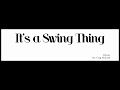 A Swing Thing