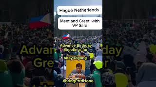 the Hague Netherlands meet and greet with VP Sara and advance birthday greetings for tatay digong