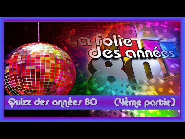 Blind test des années 80 - 50 extraits (4ème partie) 