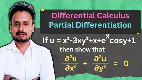 Partial Differentiation | Multivariable Calculus | u=x³-3xy²+x+e^xcos y+1, ∂²u/∂x² + ∂²u/∂y² = 0 