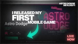 I Finally Released My First Mobile Game | Astro Dodge | Devlog #1