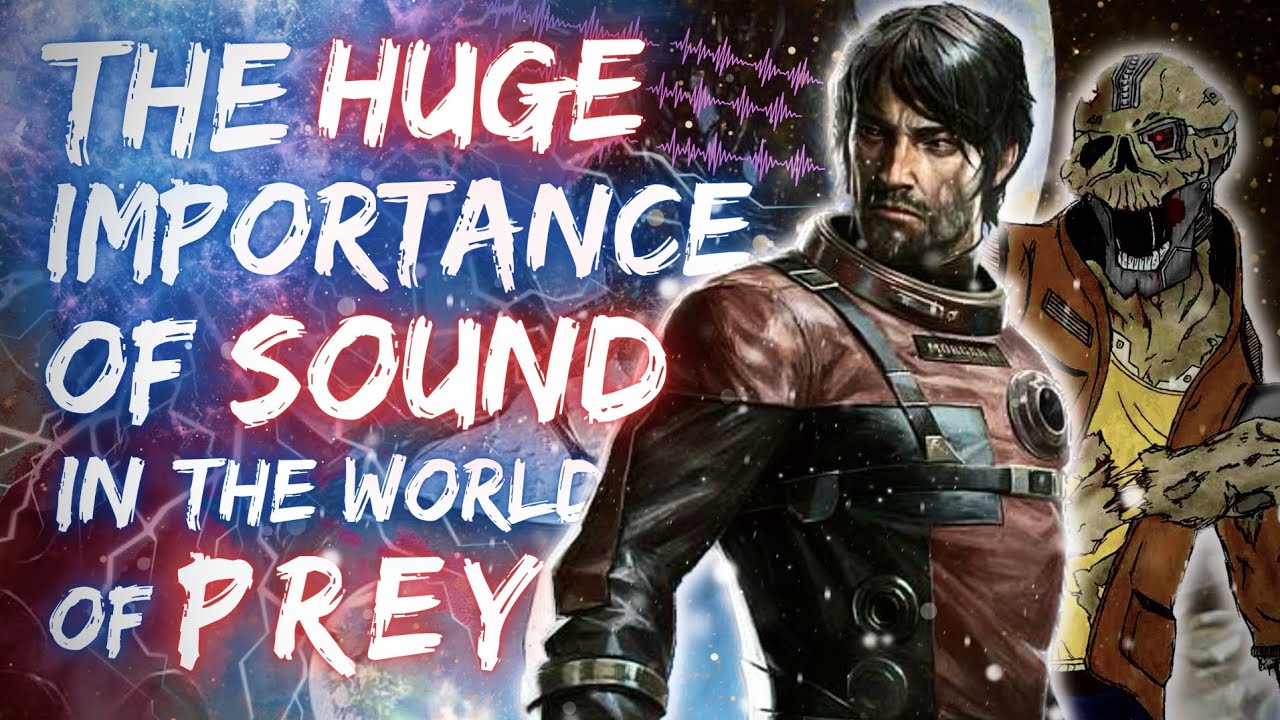 Why Sound is Key in Prey 2017
