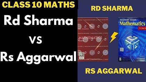 Rd Sharma Vs Rs Aggarwal Class 10 Mathematics