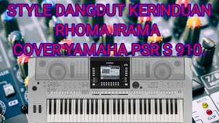 Style Dangdut Kerinduan Rhoma Irama || Cover yamaha Psrs 910