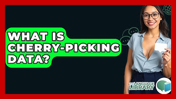 What Is Cherry-picking Data? - The Language Library