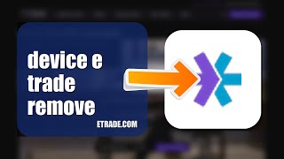 How To Remove A Device On ETRADE 2026 (EASY GUIDE)