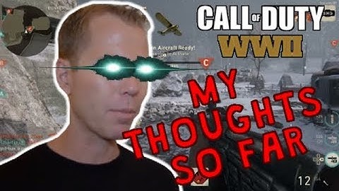 My Thoughts So Far on Call of Duty WW2