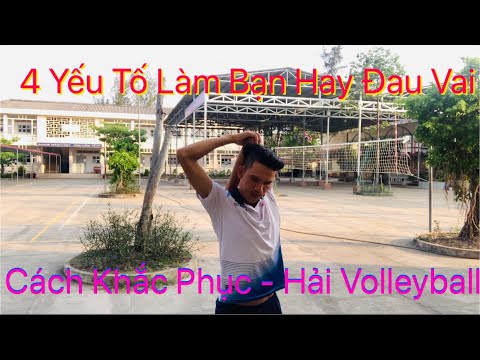 học đánh bóng chuyền ở đâu Update 4 Yếu Tố Làm Bạn Hay Đau Vai - Cách Khắc Phục - Hải Volleyball