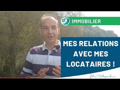 Mes RELATIONS avec MES LOCATAIRES ! - IMMOBILIER LOCATIF