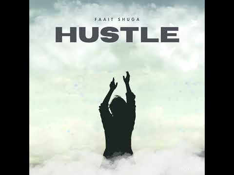 Faait Shuga - Hustle ( official audio )
