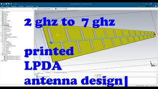 2ghz to 6ghz printed LPDA antenna in cst