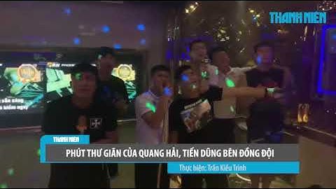 Quang Hải , Tiến Dũng,Văn Hậu , Đức Chinh ...trổ tài hát karaoke hay như ca sĩ