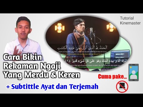 tutorial-membuat-video-rekaman-murottal-quran-yang-merdu-dengan-subtittle-ayat-&-terjemah-di-android