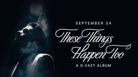 G-Eazy - Intro ( These Things Happen Too)