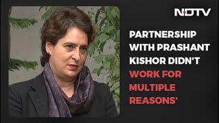 Priyanka Gandhi: "Partnership With Prashant Kishor Fell Through Because..." | Reality Check