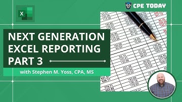 Next Generation Excel Reporting - Part 3 | Earn CPE Credits!