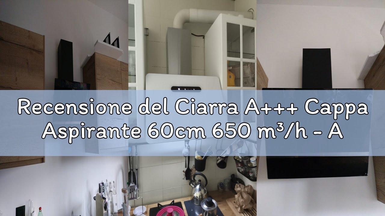 Recensione del Ciarra A+++ Cappa Aspirante 60cm 650 m³/h - APP WiFi Connessa - Cappa Inclinata - 3 V