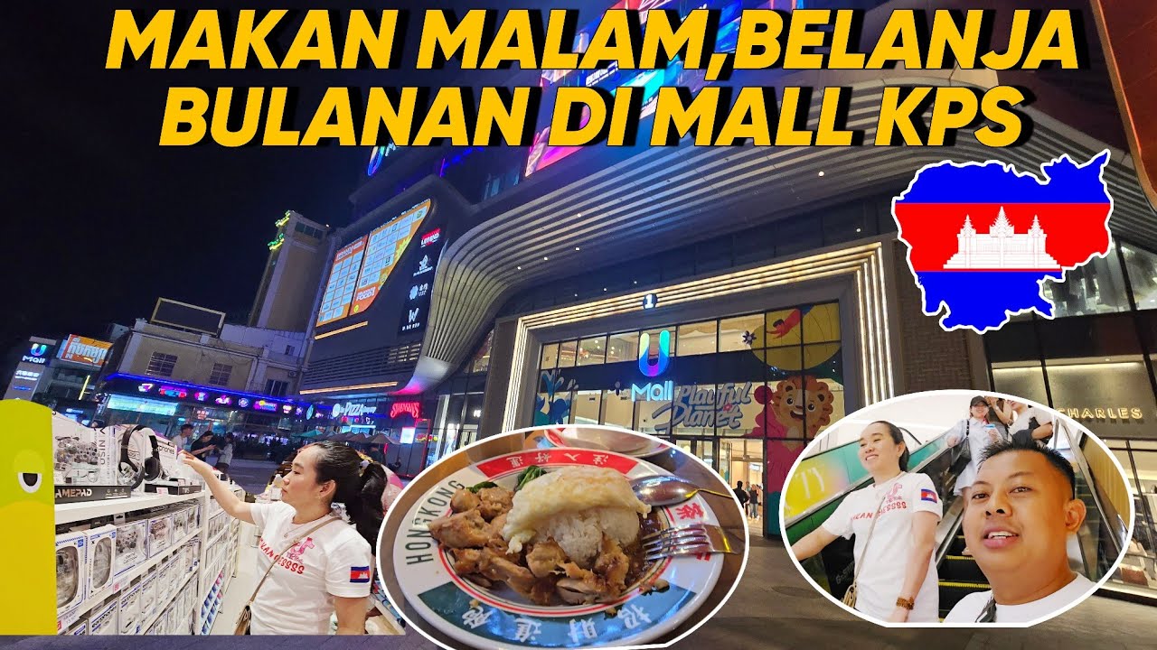 U mall sihanoukville|MAKAN MALAM BELANJA BULANAN KE MALL TERBESAR DI KOMPONG SOM SIHANOUKVILLE