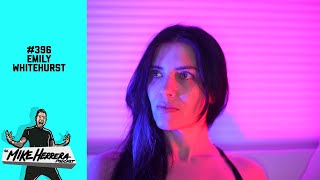 #396 Emily Whitehurst on the Mike Herrera Podcast - Full Episode