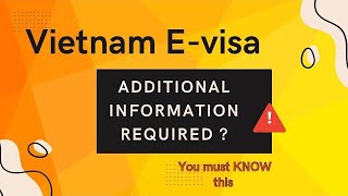 Vietnam evisa update | Additional information required, how to fix it? Visa guide