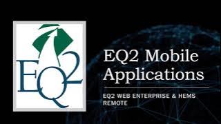 EQ2 and HEMS CMMS Background and Mobile Products