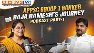 APPSC Group 1 Ranker Raja Ramesh Journey | Podcast Part-1 | Strategy #abhiramiasacademy #appsc