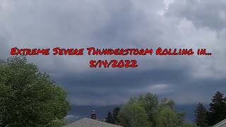 Extreme Severe Thunderstorm Rolling in... 5/14/2022