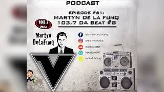 MARTYN DE LA FUNQ | 103.7 DA BEAT #8 (Saturday Mix)