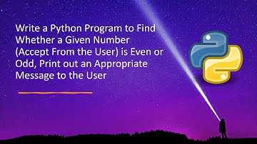 Write a Python Program to Find Whether a Given Number (Accept From the User) is Even or Odd, Print