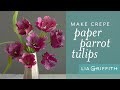 How to make a crepe paper tulip  parrot variety