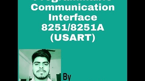 Programmable Communication Interface          8251 (USART)